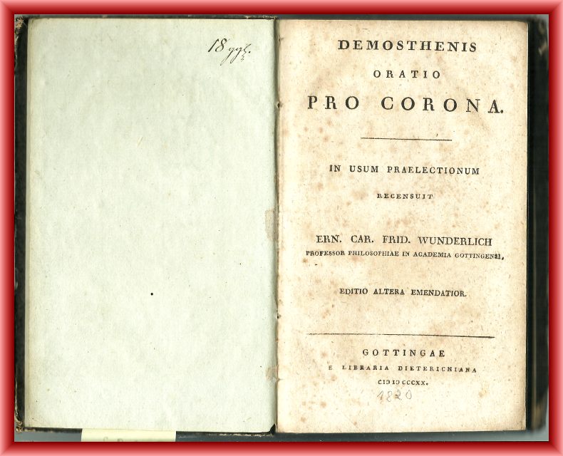 Wunderlich, Ernst Karl Friedrich (Hrsg.)  Demosthenis oratio pro corona. In usum praelectionum recensuit Ern. Car. Frid. Wunderlich. 