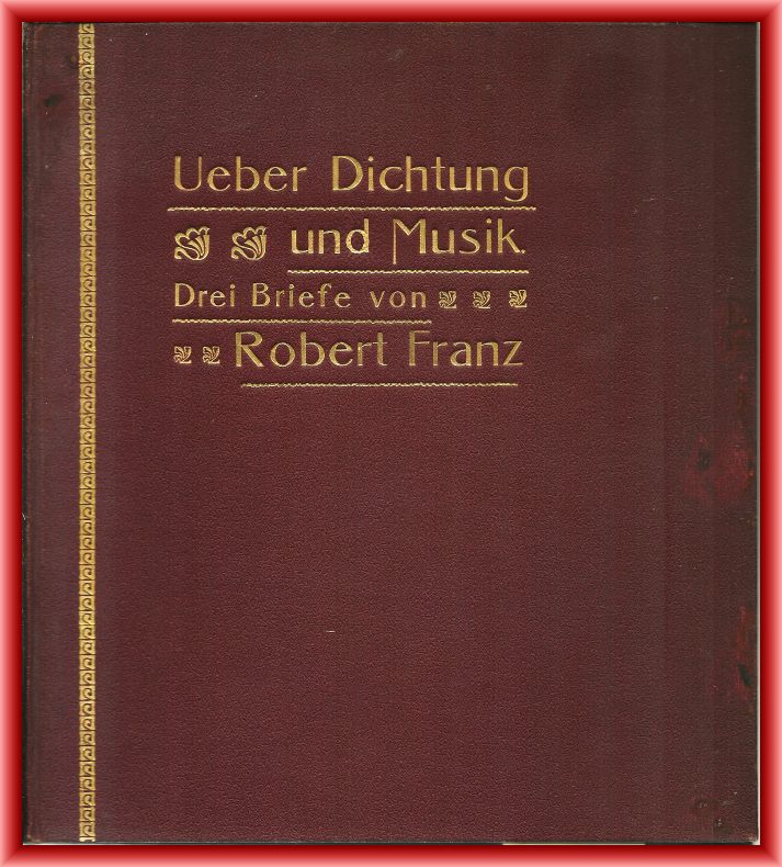 Prieger, Erich  Über Dichtung und Musik. Drei Briefe von Robert Franz. 