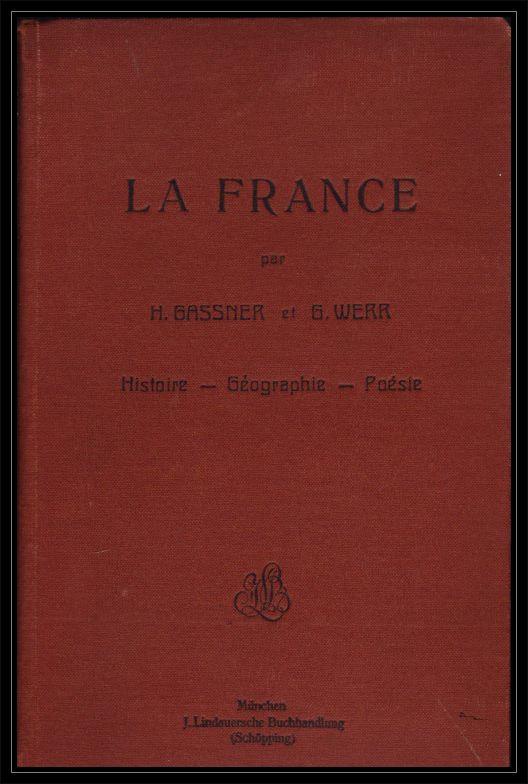 Gassner, H. / Werr, G.  La France. Lectures publiées et annotées. 