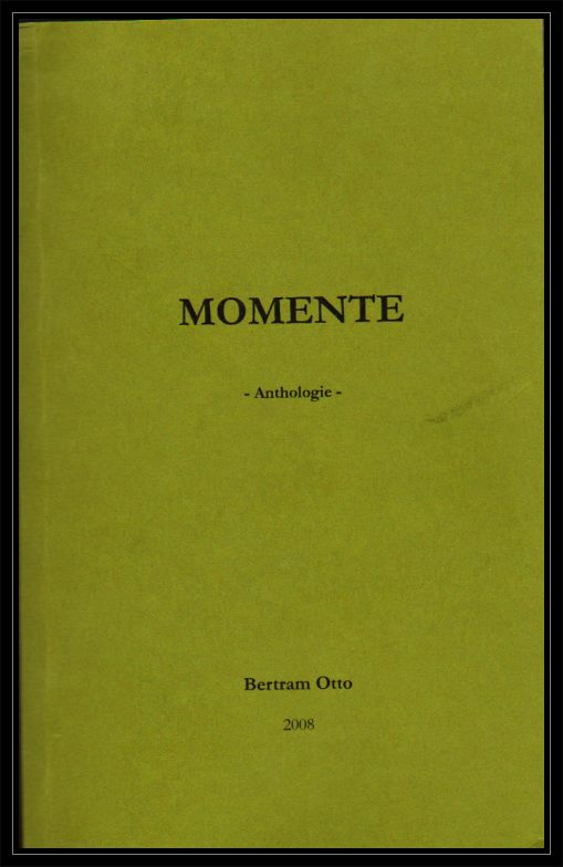 Otto, Bertram  Momente. Anthologie. 