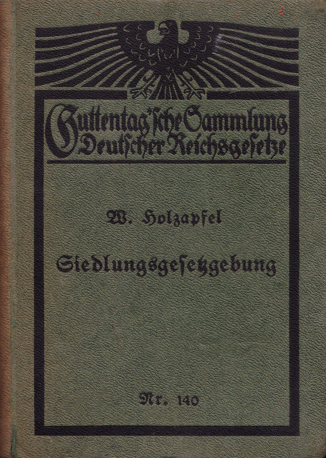 Holzapfel, W. (Hrsg.)  Die Siedlungsgesetzgebung im Reich und in Preußen 