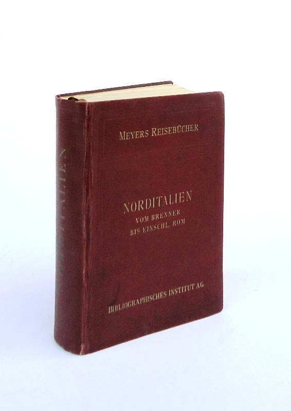 Meyers Reisebücher -  Norditalien. Vom Brenner bis einschliesslich Rom. 12. Auflage. 