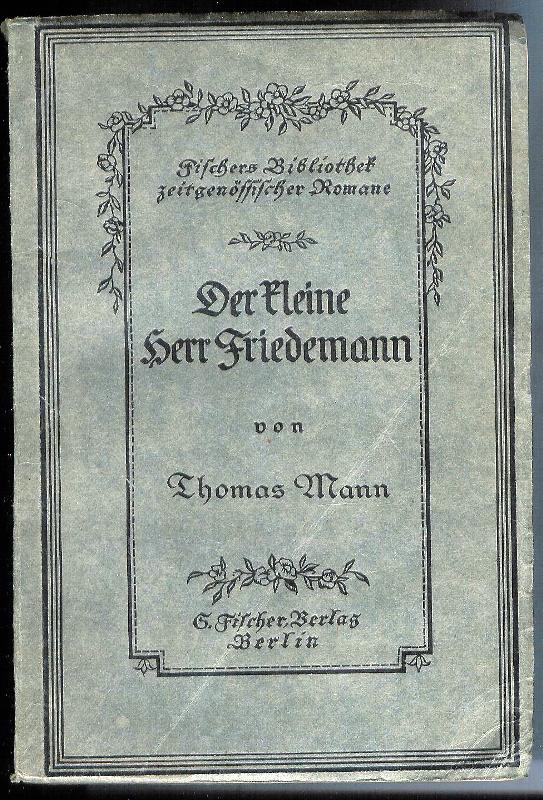 Mann, Thomas  Der kleine Herr Friedemann und andere Novellen. 