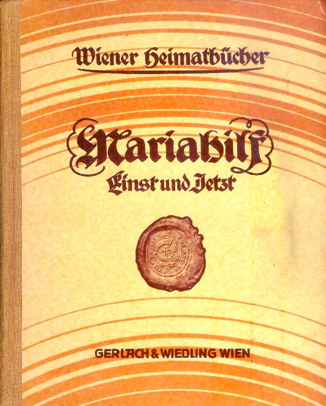 Mariahilf - Blaschek, Ernest (Hg.)  Mariahilf einst und jetzt. 
