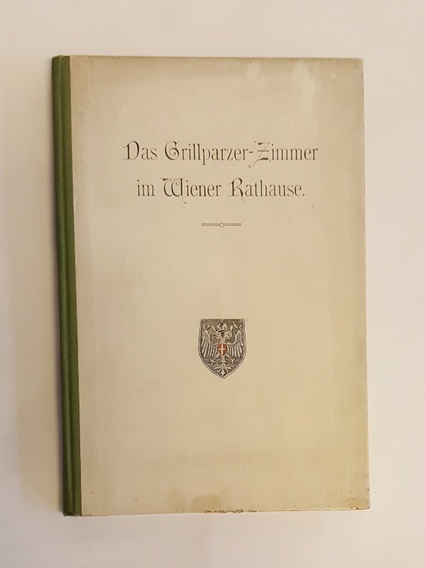 Grillparzer - Glossy, Karl  Das Grillparzer-Zimmer im Wiener Rathause. 