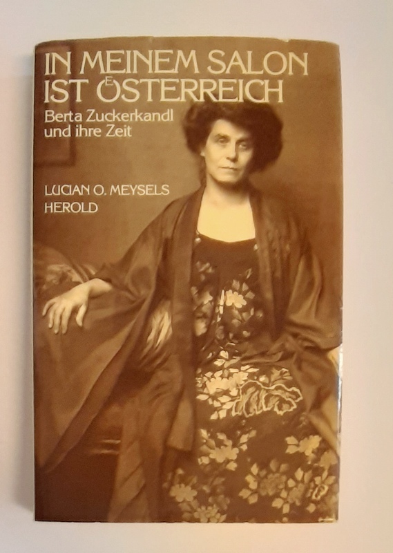 Zuckerkandl - Meysels, Lucian O.  In meinem Salon ist Österreich. Berta Zuckerkandl und ihre Zeit. 3. Auflage. 