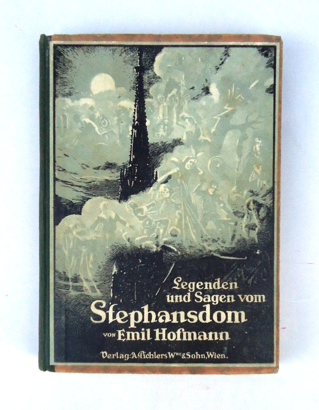Hofmann, Emil  Legenden und Sagen vom Stephansdom. 2 Bände (in 1 Band). 