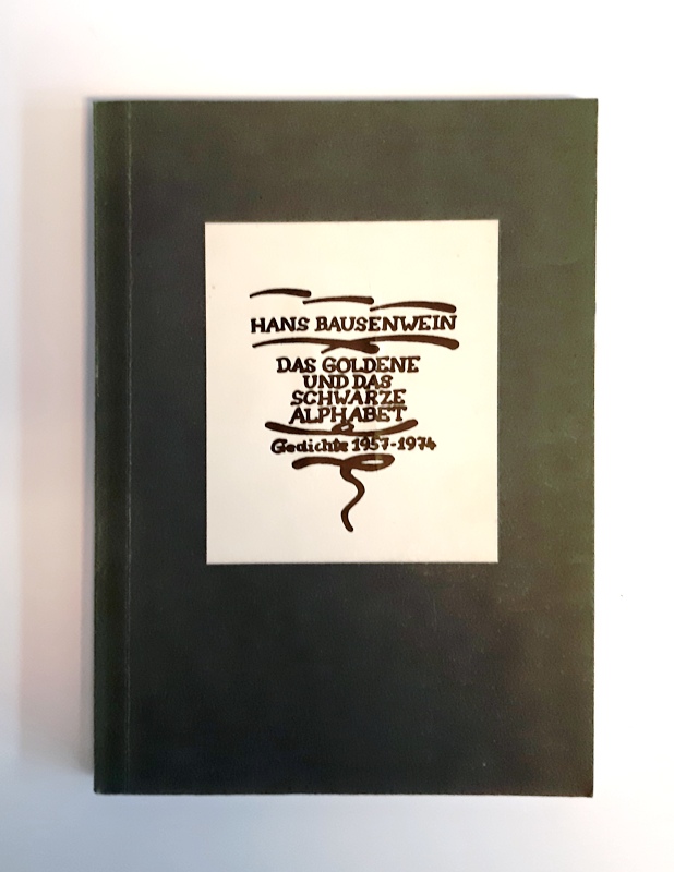 Bausenwein, Hans  Signiertes Exemplar - Das goldene und das schwarze Alphabet. Gedichte 1957-1974. Als Manuskript gedruckt. 