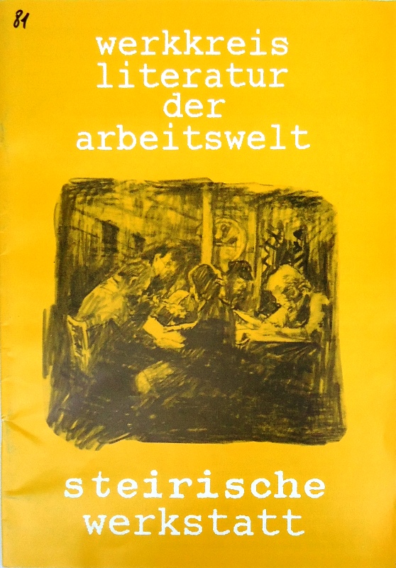 Werkkreis Literatur -  Steirische Werkstatt. Literatur der Arbeitswelt. Werkstattheft. 