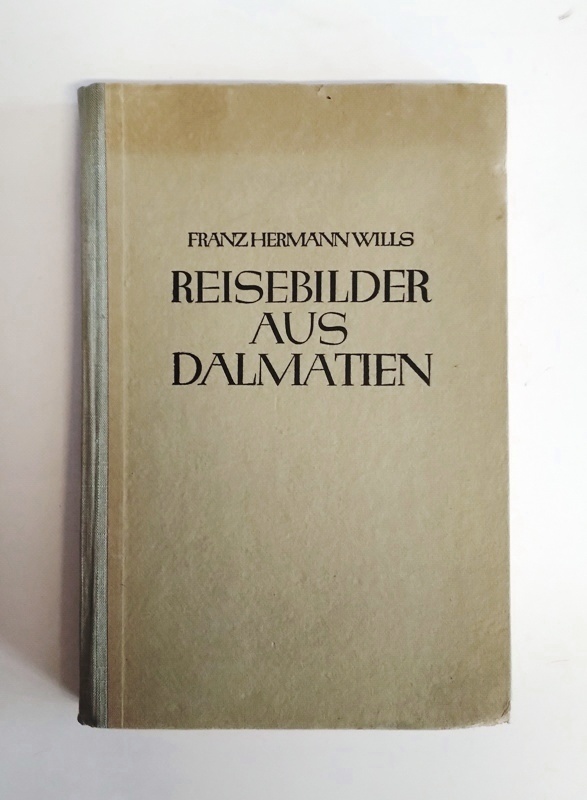 Wills, Franz Hermann  Reisebilder aus Dalmatien. 