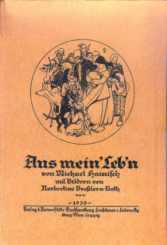 Breßlern-Roth, Norbertine (Illustr.) / Hainisch, Michael  Aus mein´ Leb´n. 