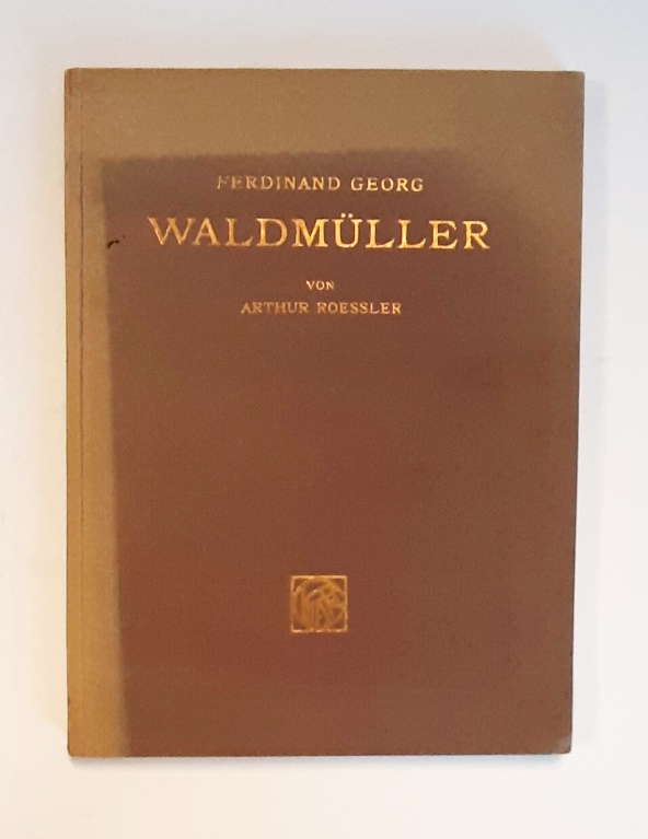 Roessler, Arthur  Ferdinand Georg Waldmüller. 