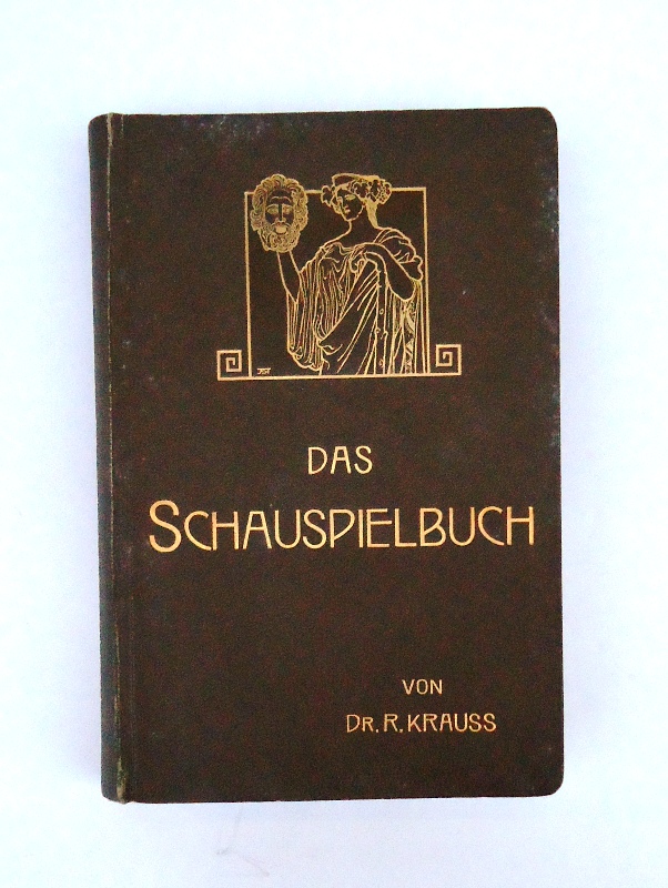 Krauss, Rudolf  Das Schauspielbuch. Ein Führer durch den modernen Theaterspielplan. 2. verbesserte und vermehrte Auflage. 