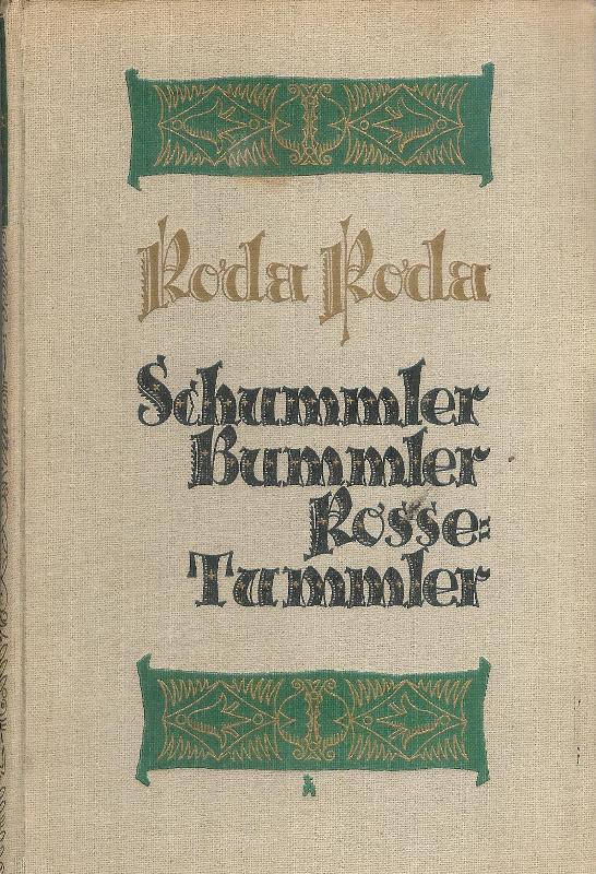 Roda Roda (d. i. Sándor Friedrich Rosenfeld)  Schummler, Bummler, Rossetummler. Südslavische Geschichten. Der neuen Fassung 3. bis 5., des Buches 19. bis 21. Auflage. 