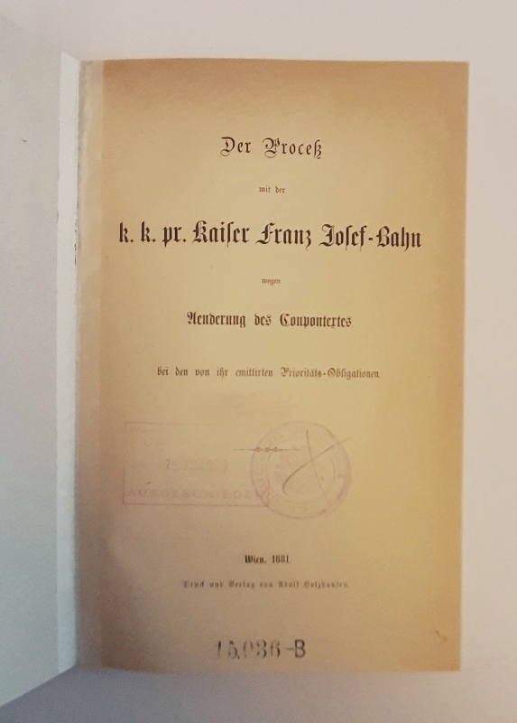 Trempel, Carl Wolfgang  Der Proceß mit der k. k. pr. Kaiser Franz Josef-Bahn wegen Aenderung des Coupontertes bei den ihr emittirten Prioritäts-Obligationen. 
