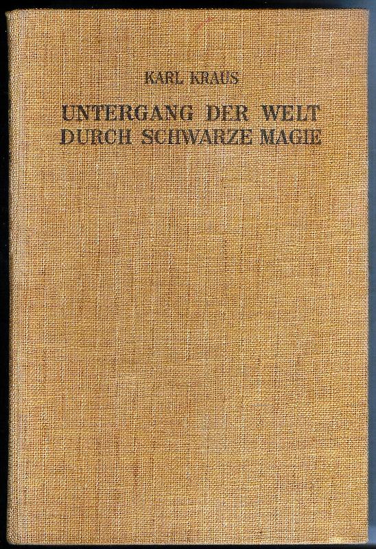 Kraus, Karl  Untergang der Welt durch schwarze Magie. 4. bis 7. Tausend. 