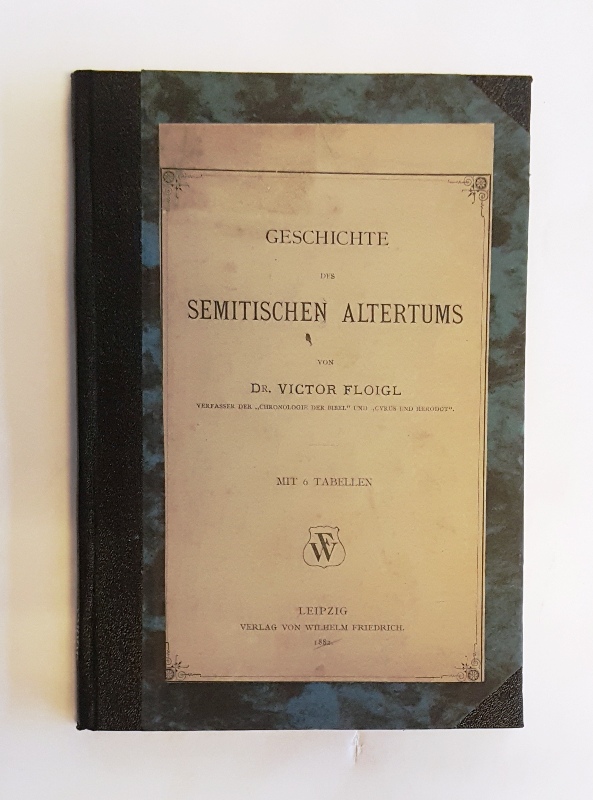 Floigl, Victor  Geschichte des semitischen Altertums in Tabellen. 