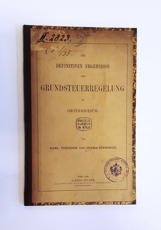 Inama-Sternegg, Karl Theodor  Die definitiven Ergebnisse der Grundsteuerregelung in Oesterreich. 