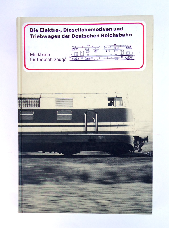 Müller, Hans (Hrsg.)  Die Elektrolokomotiven, Diesellokomotiven und Triebwagen der Deutschen Reichsbahn. Merkbuch für Triebfahrzeuge. 
