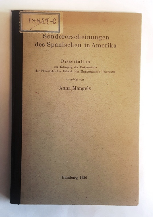 Mangels, Anna  Sondererscheinungen des Spanischen in Amerika. Dissertation zur Erlangung der Doktorwürde der Philosophischen Fakultät der Hamburgischen Universität. 
