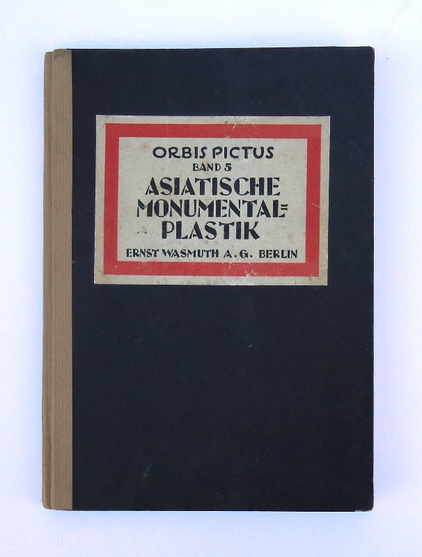Westheim, Paul (Hg.)  Asiatische Monumentalplastik. Mit einem Vorwort von Karl With. 