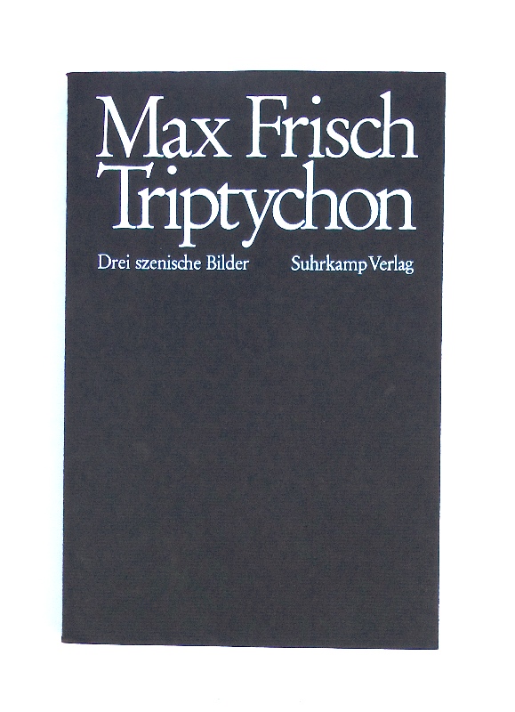 Frisch, Max  Triptychon. Drei szenische Bilder. 