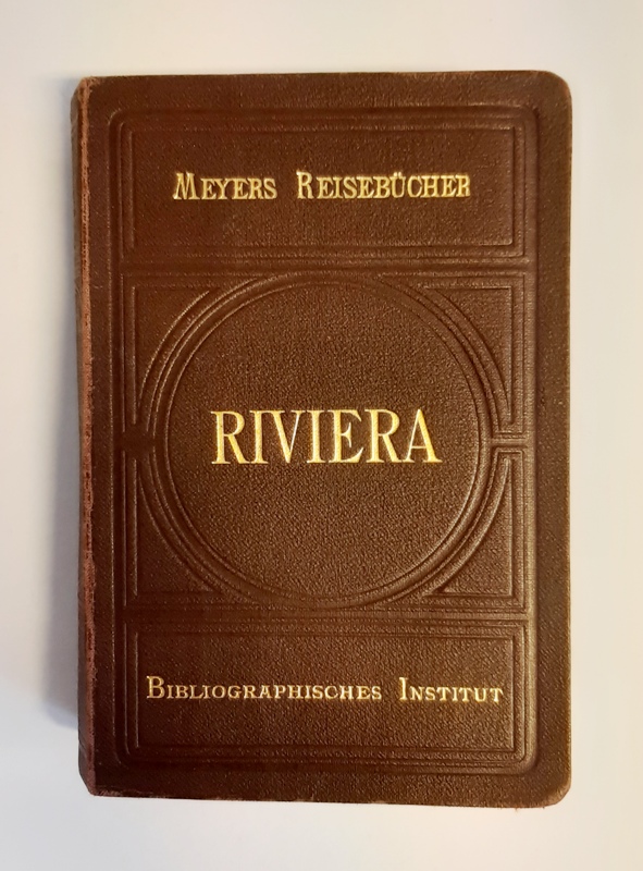 Meyers Reisebücher - Gsell Fels, Th.  Riviera. Südfrankreich, Korsika, Algerien und Tunis. 7. Aufl. 