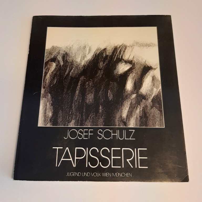 Schulz, Josef  Tapisserie. Mit einem Essay von Wilhelm Mrazek. Text und Bildlegenden in deutscher, englischer und französischer Sprache. 