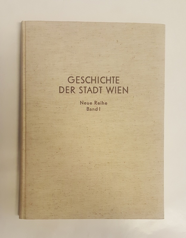 Srbik, Heinrich / Lorenz, Reinhold  Die geschichtliche Stellung Wiens 1740-1918. 