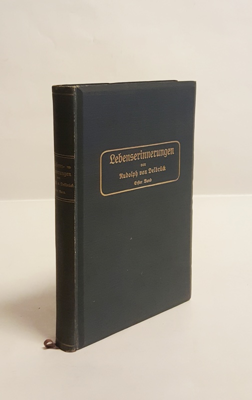 Delbrück, Rudolph von  Lebenserinnerungen. 1817-1867. Mit einem Nachtrag aus dem Jahre 1870. Bd. 1. Erste u. zweite Auflage. 