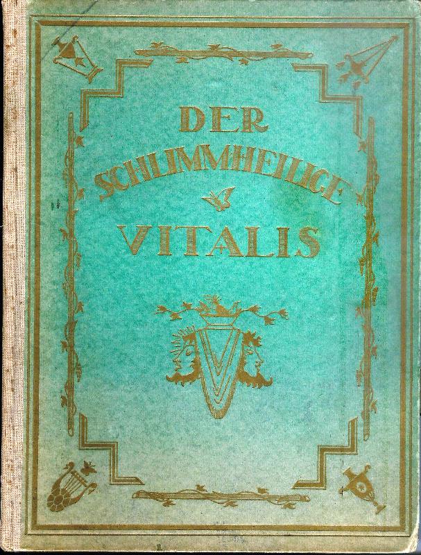 Hagel, Alfred (Illustr.) / Keller, Gottfried  Der schlimm-heilige Vitalis. Bilder und Buchschmuck von Alfred Hagel. 