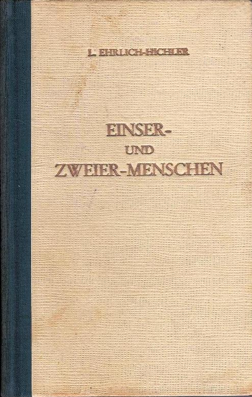 Ehrlich-Hichler, Leopold  Einser- und Zweier-Menschen. Roman für Wiener und Juden. 