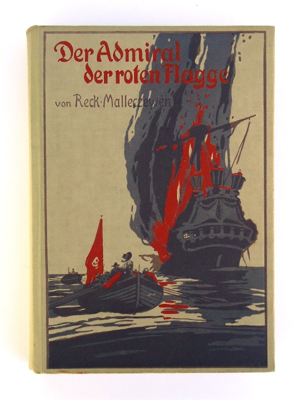 Reck-Malleczewen, Fritz  Der Admiral der roten Flagge. Erzählung für die Jugend. 