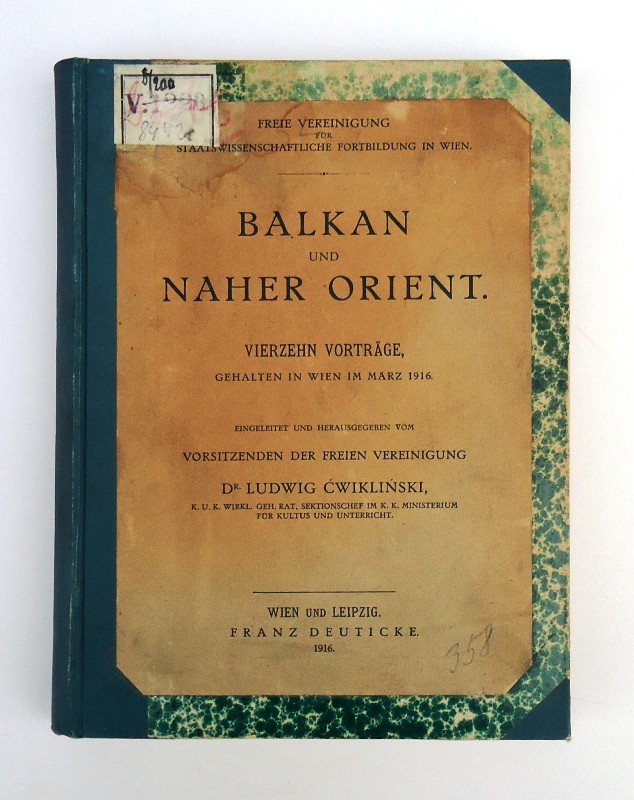 Balkan -  Balkan und Naher Orient. Vierzehn Vorträge, gehalten im Wien im März 1916. 