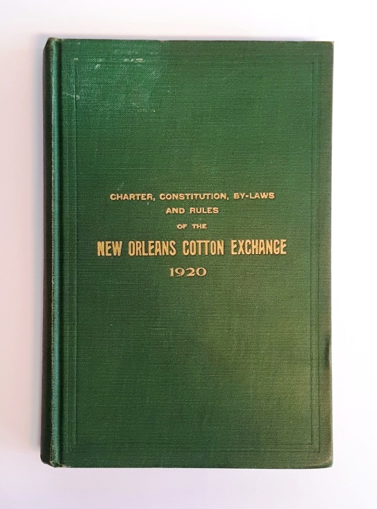   Charter, Constitution, By-Laws and Rules of the New Orleans Cotton Exchange. Including Revisions up to January 24, 1920. 