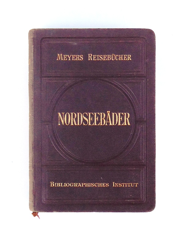 Meyers Reisebücher  Nordseebäder und Städte der Nordseeküste. 4. Aufl. 