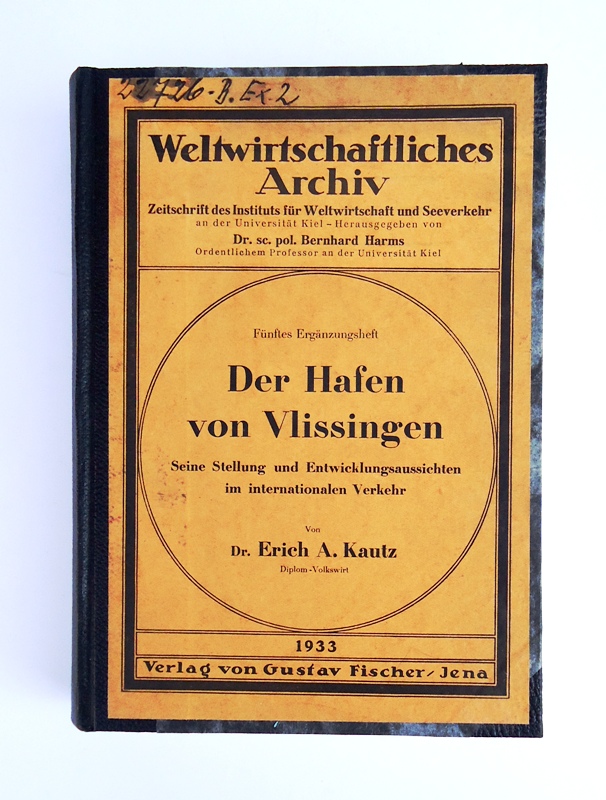 Kautz, Erich A.  Der Hafen von Vlissingen. Seine Stellung und Entwicklungsaussichten im internationalen Verkehr. 