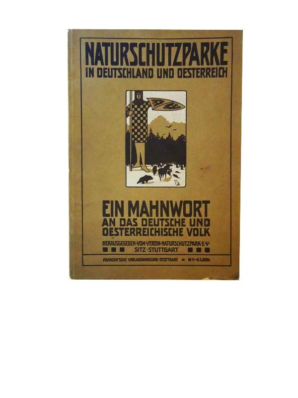 Verein Naturschutzpark (Hg.)  Naturschutzparke in Deutschland und Österreich. Ein Mahnwort an das deutsche und österreichische Volk. 2. verm. Aufl. 26. bis 35. Tausend. 
