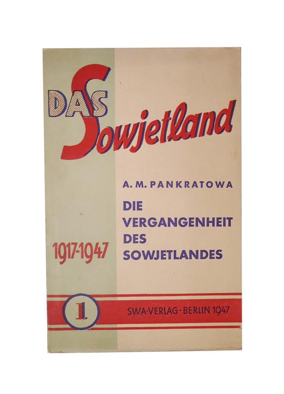Pankratowa, A. M.  Das Sowjetland. Die Vergangenheit des Sowjetlandes. 