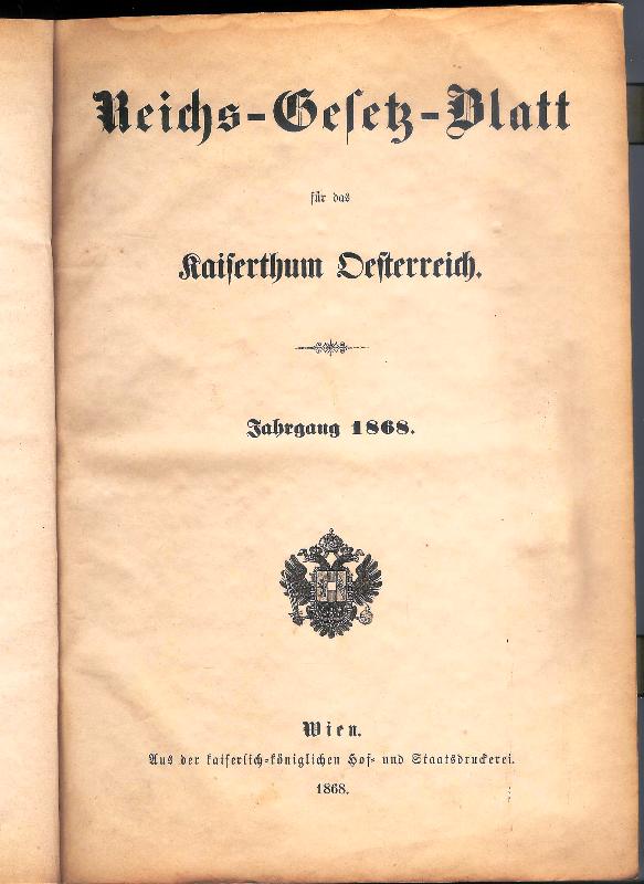 Reichsgesetzblatt (Österreich)  Reichs-Gesetz-Blatt für das Kaiserthum Oesterreich. Jahrgang 1868. 
