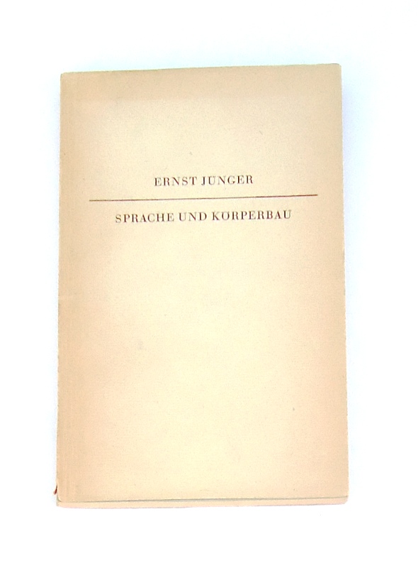 Jünger, Ernst  Sprache und Körperbau. 