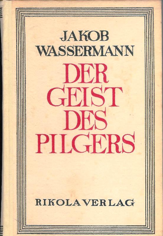 Wassermann, Jakob  Der Geist des Pilgers. Drei Erzählungen. 
