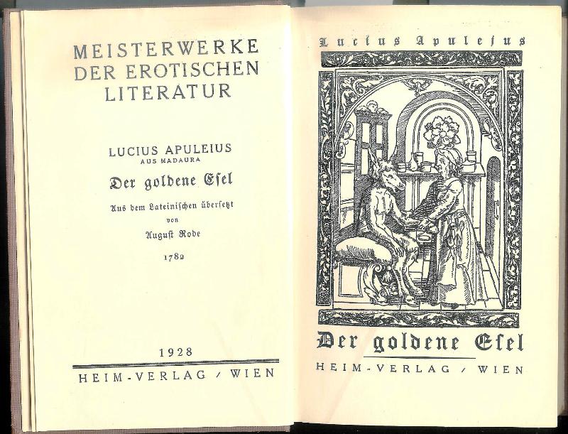 Apuleius, Lucius  Der goldene Esel. Aus dem Lateinischen übersetzt von August Rode 1782. 