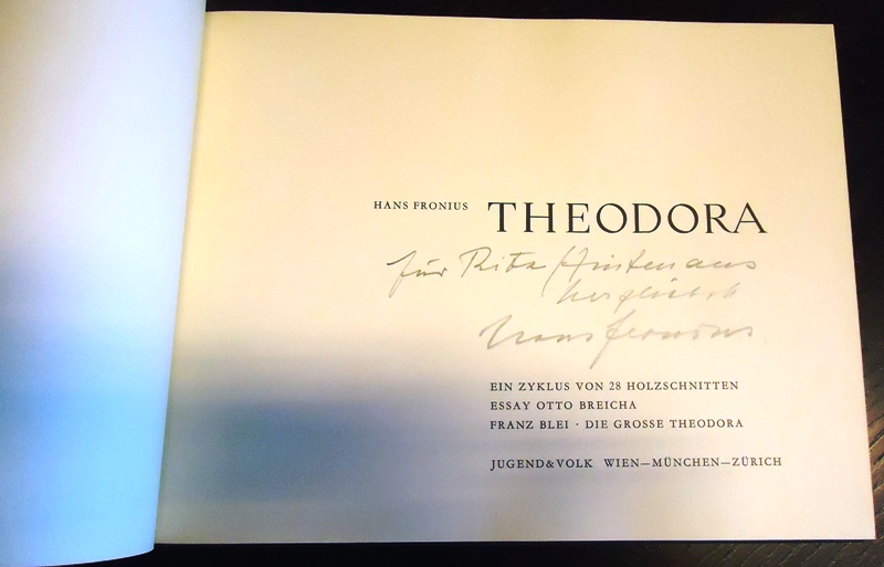 Fronius, Hans  Widmungsexemplar - Theodora. Ein Zyklus von 28 Holzschnitten. Essay Otto Breicha. Franz Blei, Die große Theodora. 