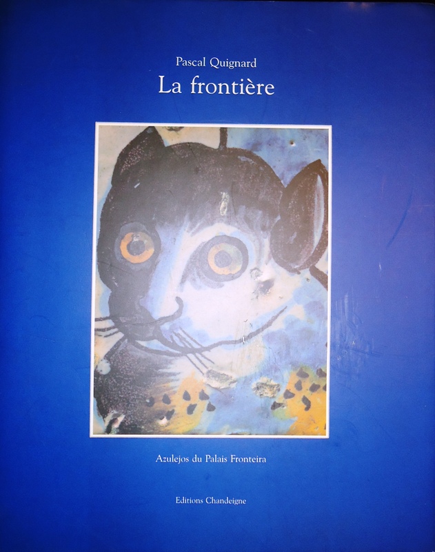 Quignard, Pascal  La frontiere. Azulejos du Palais Frontera. 