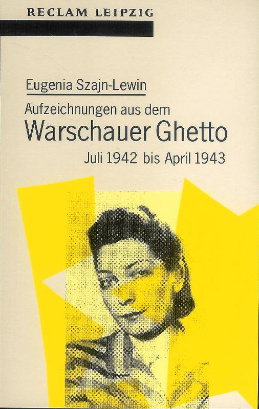 Warschauer Ghetto - Szajn Lewin, Eugenia  Aufzeichnungen aus dem Warschauer Ghetto. Juli 1942 bis April 1943. 