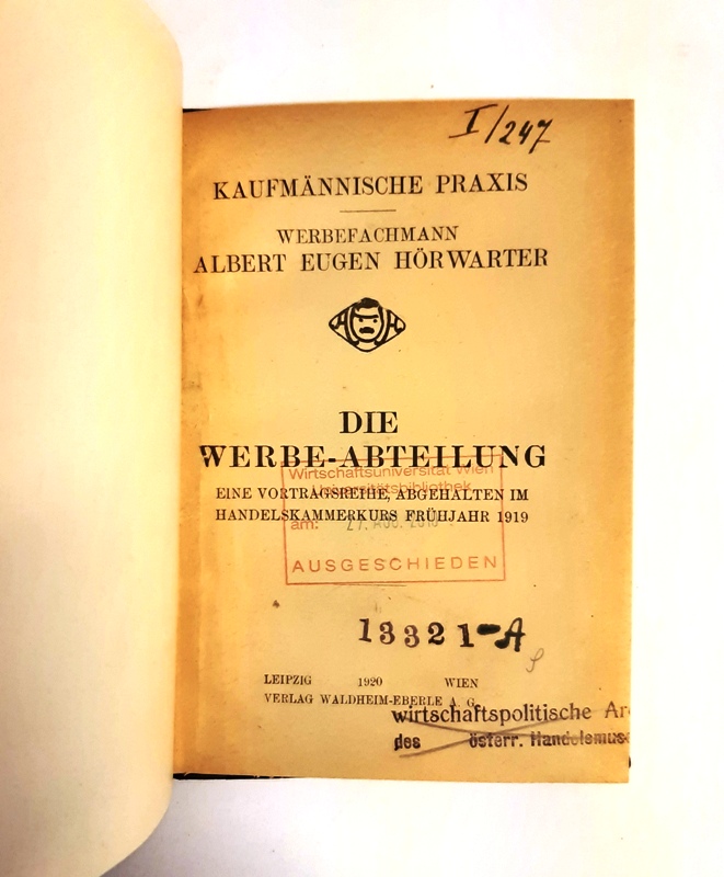 Werbung - Hörwarter, Albert Eugen  Die Werbe-Abteilung. Eine Vortragsreihe, abgehalten im Handelskammerkurs Frühjahr 1919. 
