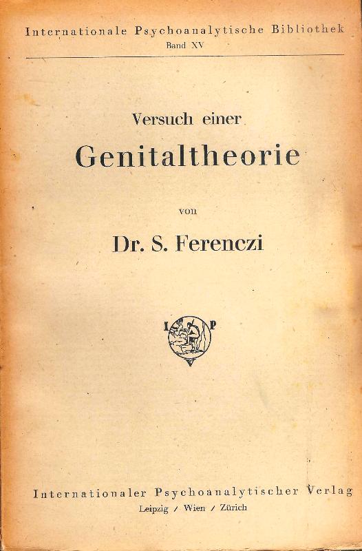 Ferenczi, S.  Versuch einer Genitaltheorie. 