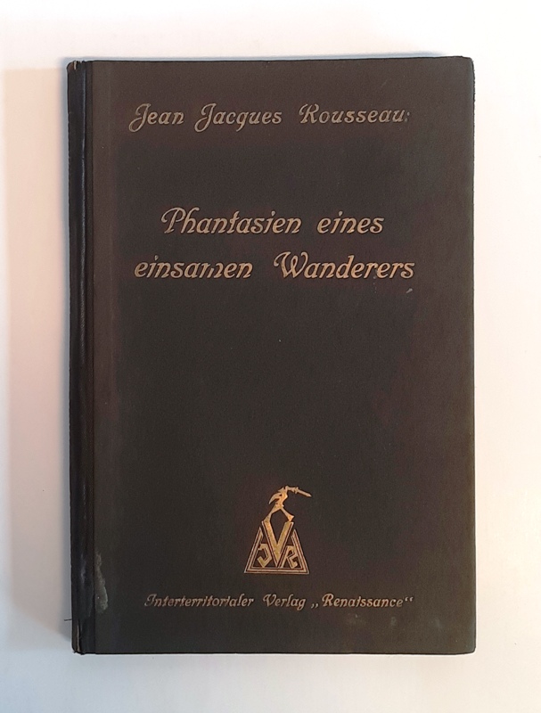 Rousseau, Jean-Jacques  Phantasien eines einsamen Wanderers. Deutsche Ausgabe von Anna Nussbaum. 