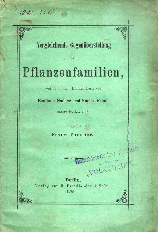 Thonner, Franz  Vergleichende Gegenüberstellung der Pflanzenfamilien, welche in den Handbüchern von Bentham-Hooker und Engler-Prantl unterscheiden sind. 